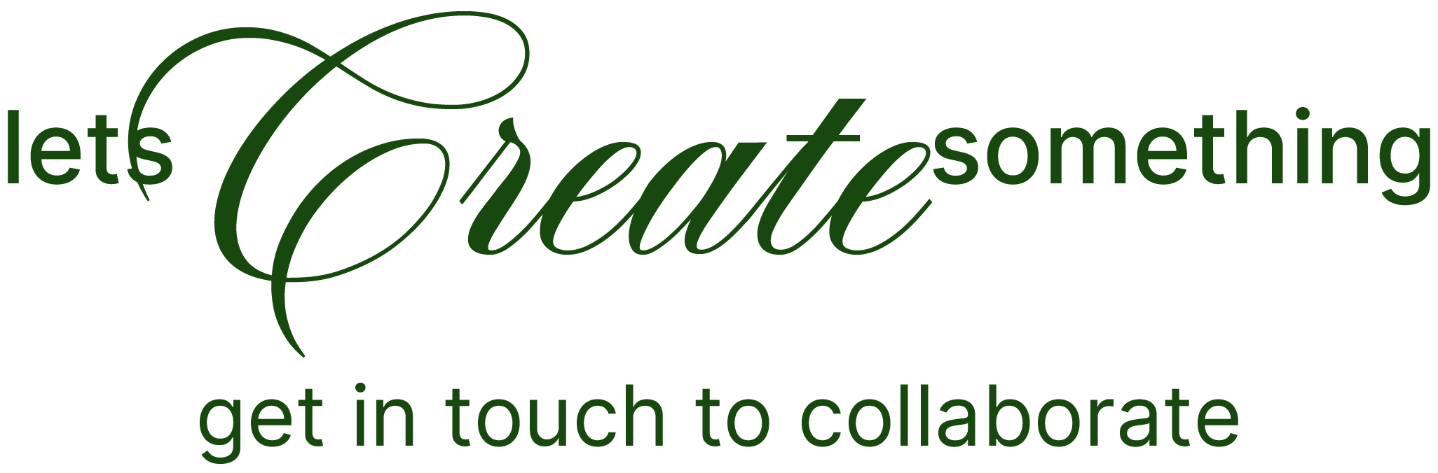 let's Create something — get in touch to collaborate